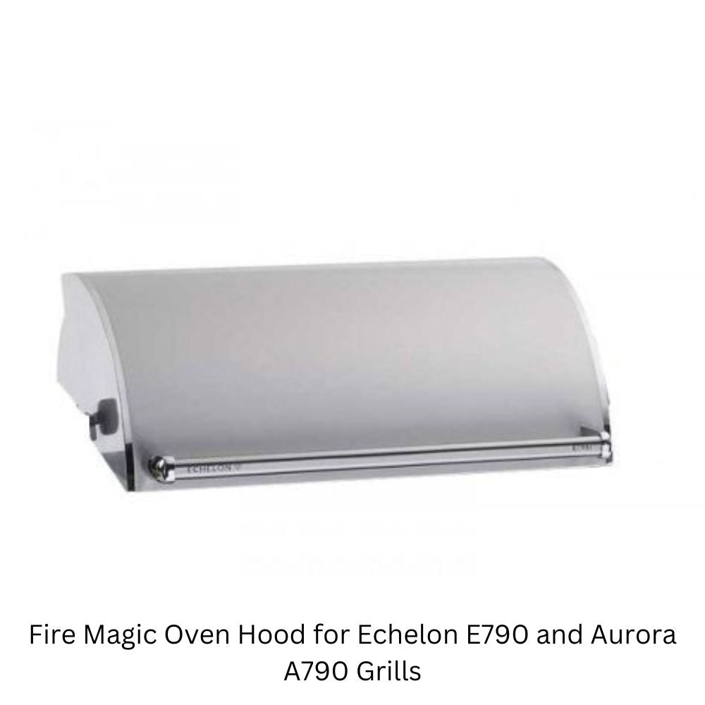 Fire Magic Oven Hood for Echelon E790 and Aurora A790 Grills